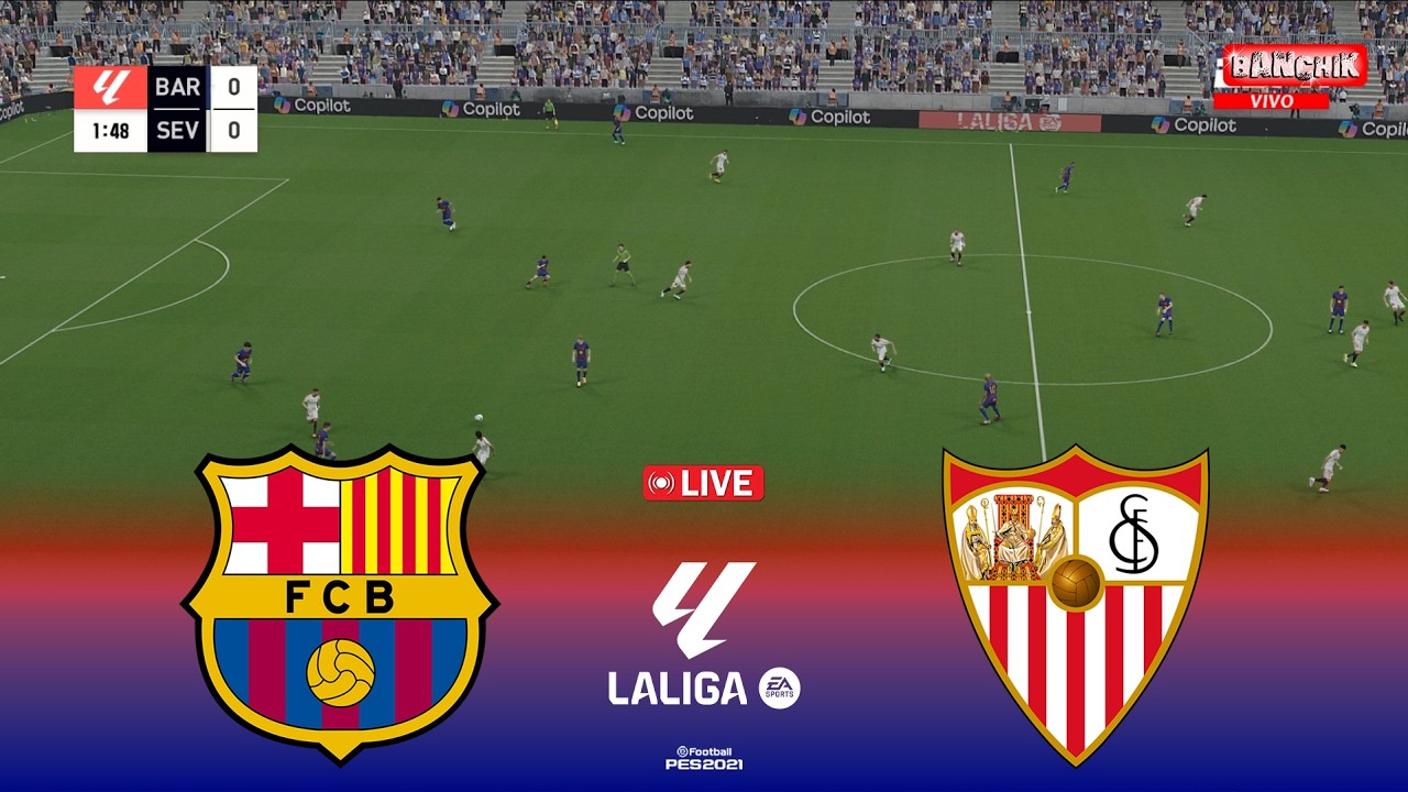 🔴LIVE : Barcelona vs Sevilla - Spanish La Liga 2026 | Pes 21 Simulation Gameplay
