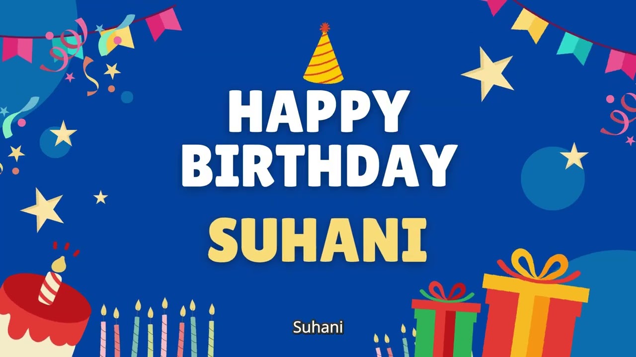 Happy Birthday Suhani 🎂 - Special Birthday song for Suhani (4K)