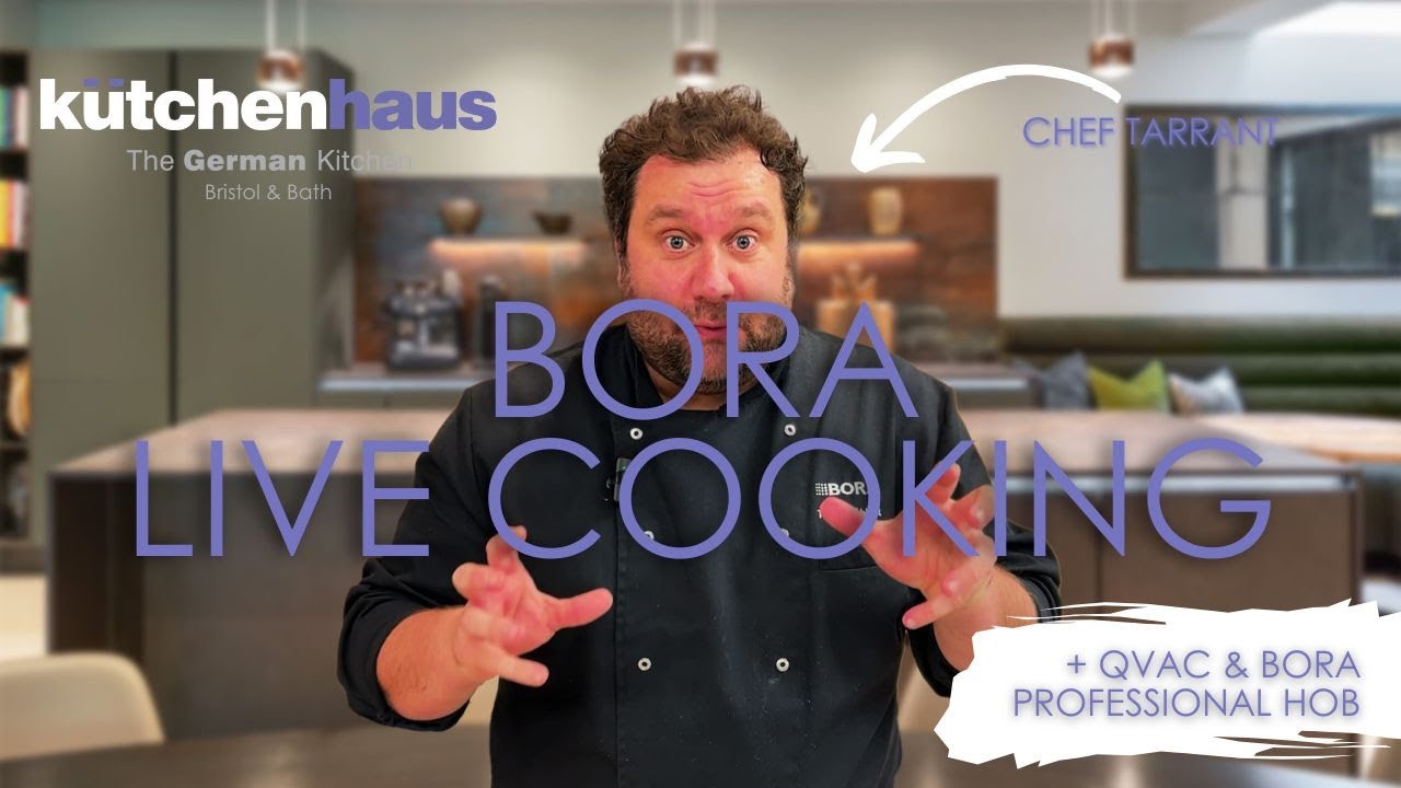 BORA Live Cooking - Chef Tarrant | Kutchenhaus Bristol & Bath
