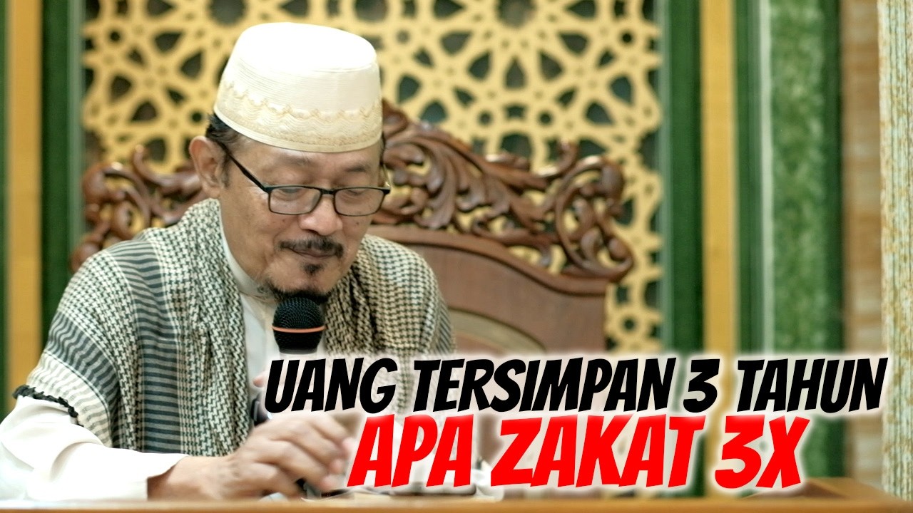 SAYA SUDAH MENYIMPAN UANG LEBIH DARI 3 TAHUN APA HARUS ZAKAT 3X : Prof Dr KH Ahmad Zahro MA