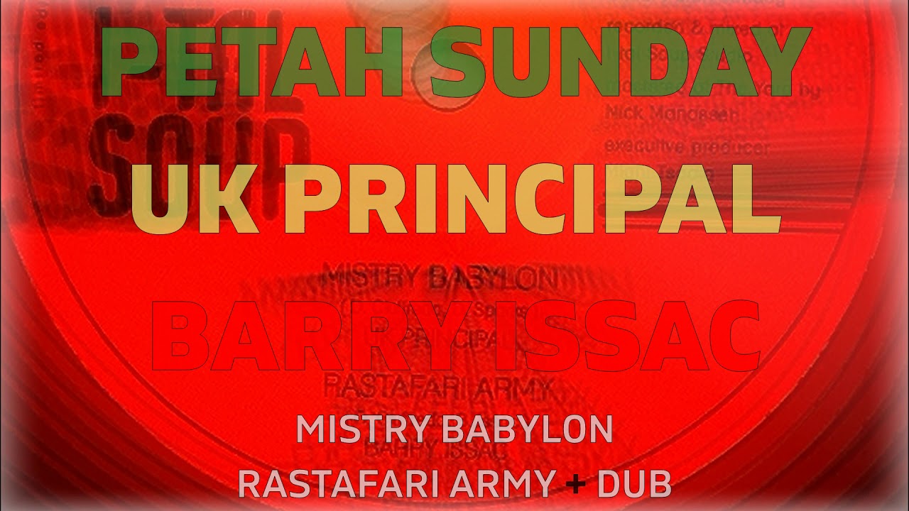 Petah Sunday feat. UK Principal & Barry Issac - Mistry Babylon & Rastafari Army + Dub (Extended Mix)