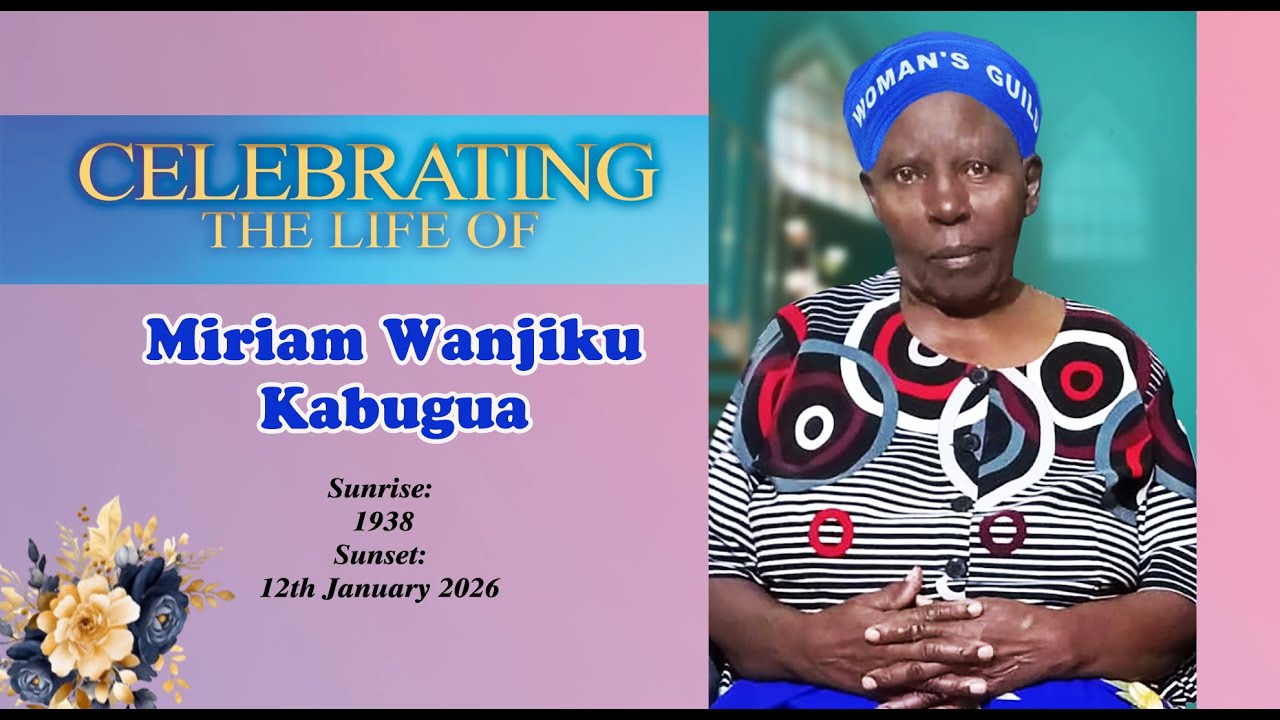 Celebrating the of life of Miriam Wanjiku Kabugua