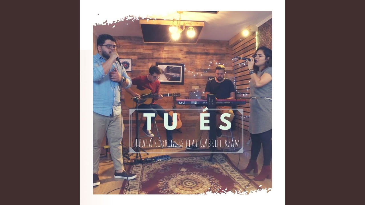 Tu És (feat. Gabriel Kzam)