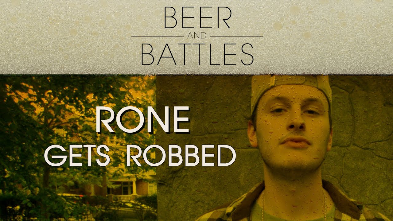 BEER & BATTLES: RONE - Gets Robbed