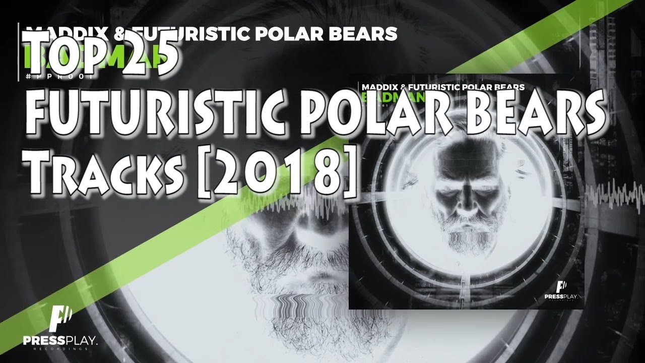 [Top 25] Best Futuristic Polar Bears Tracks [2018]