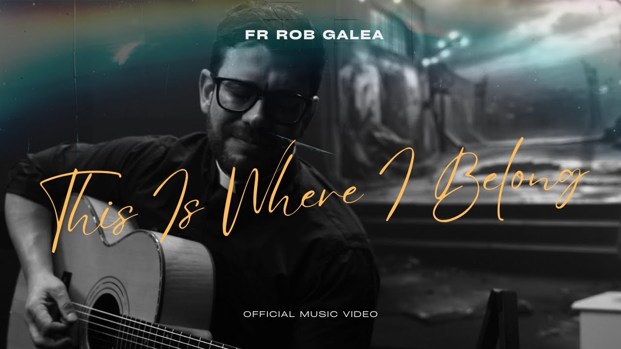THIS IS WHERE I BELONG 🎶 - Fr Rob Galea