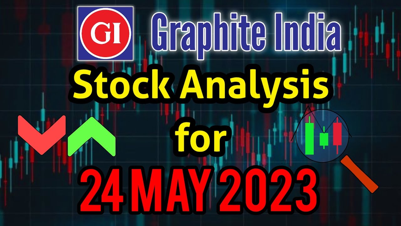 Graphite target 24 May 2023 | Graphite Share News | Stock Analysis | Nifty today