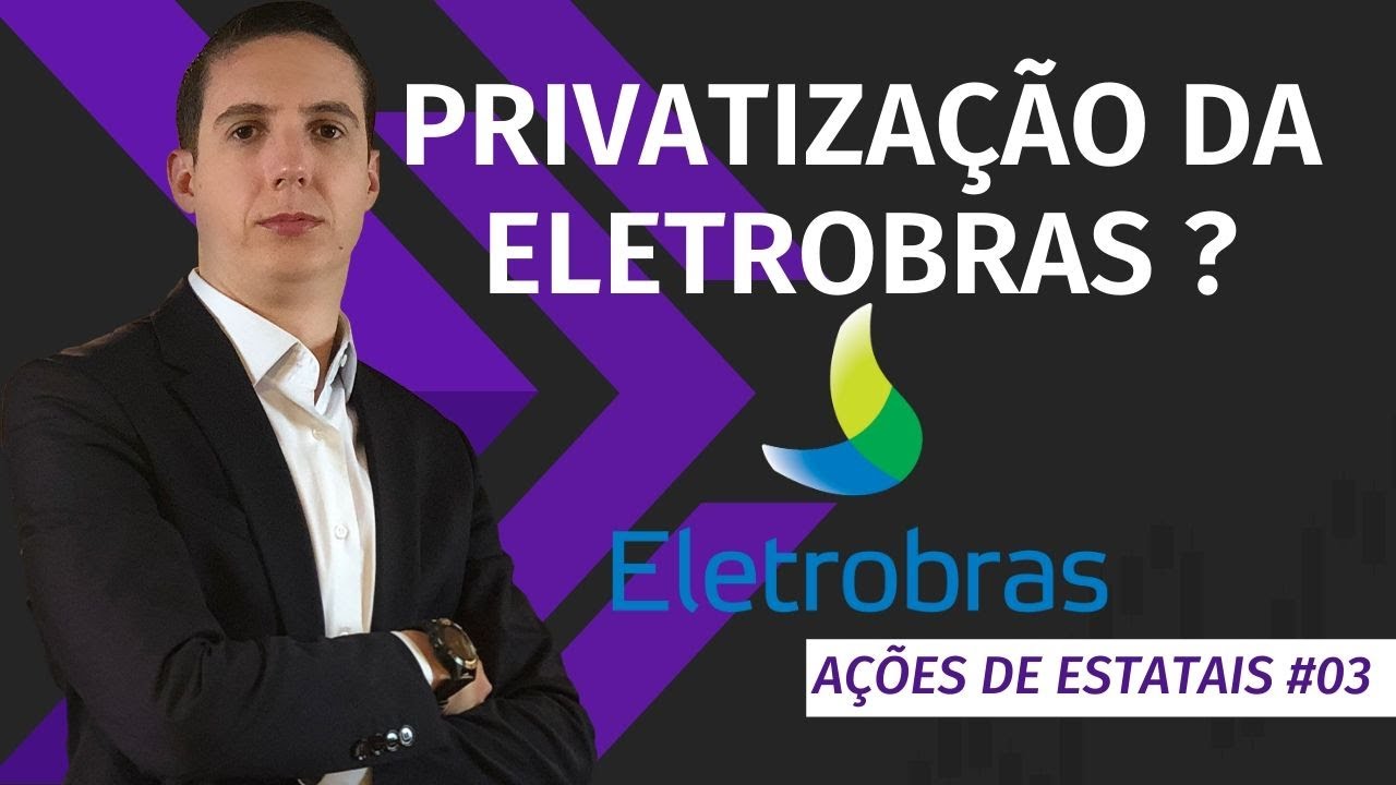 ELETROBRAS EM CLIMA DE PRIVATIZAÇÃO (ELET3 E ELET6) | #4 QUAL A MELHOR AÇÃO ESTATAL?