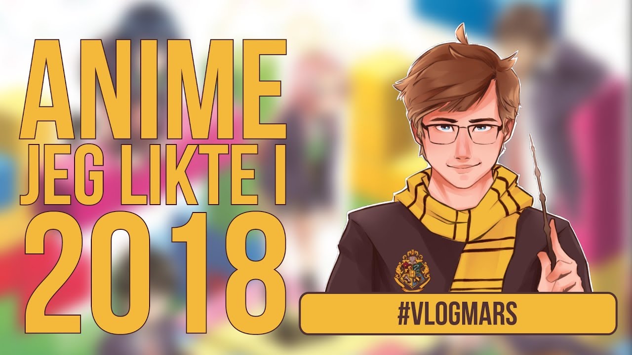 Top 6 anime i 2018 | #VlogMars