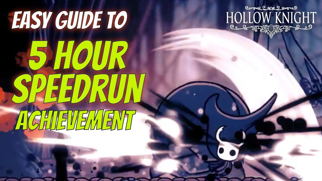 Easy 5 Hour Speedrun Achievement in Hollow Knight (anyone can do it!)