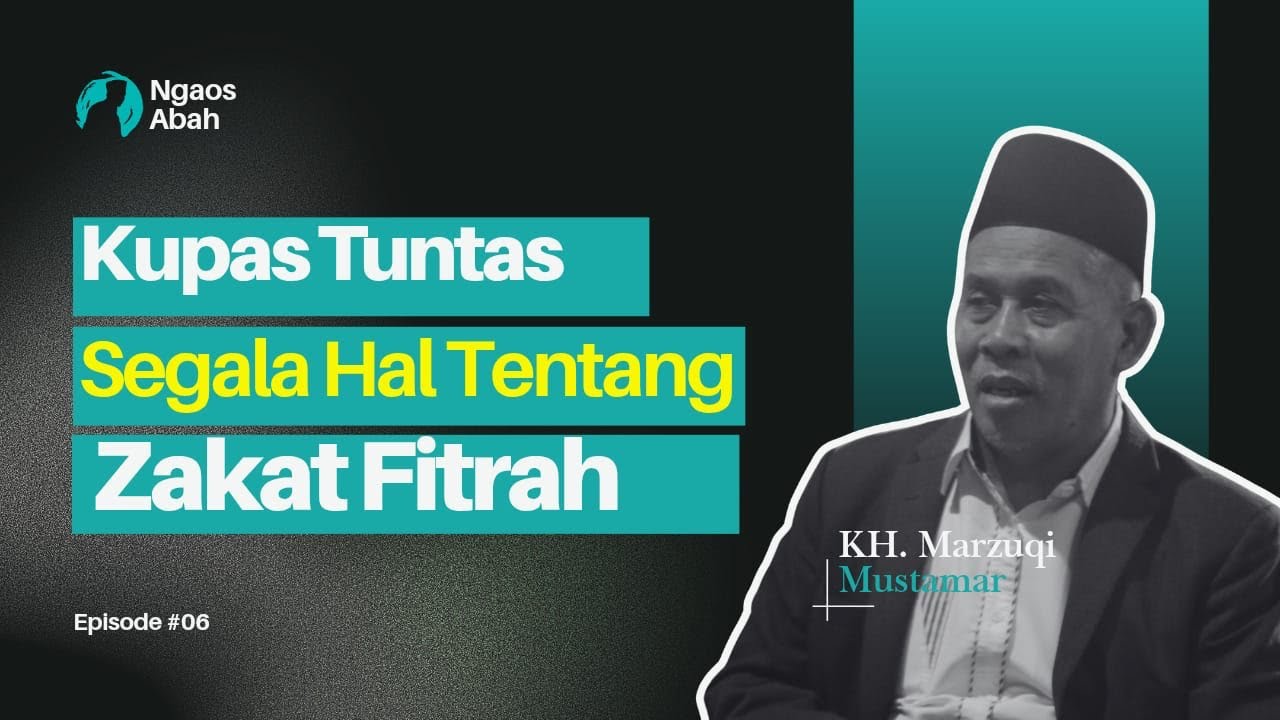 KH. MARZUQI MUSTAMAR 2026 : KUPAS TUNTAS TENTANG ZAKAT FITRAH