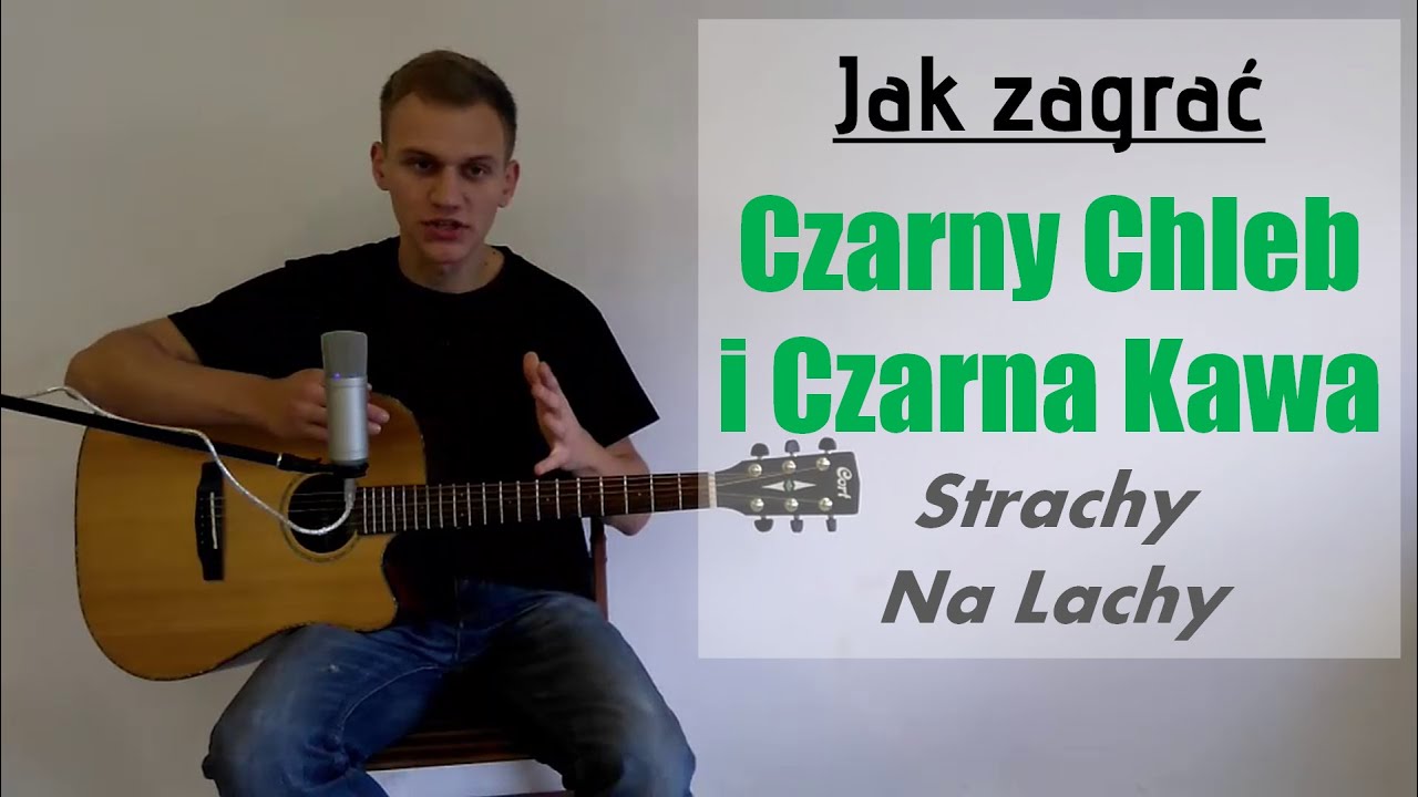 #60 Jak zagrać Czarny Chleb i Czarna Kawa - Strachy na Lachy na gitarze - JakZagrac.pl