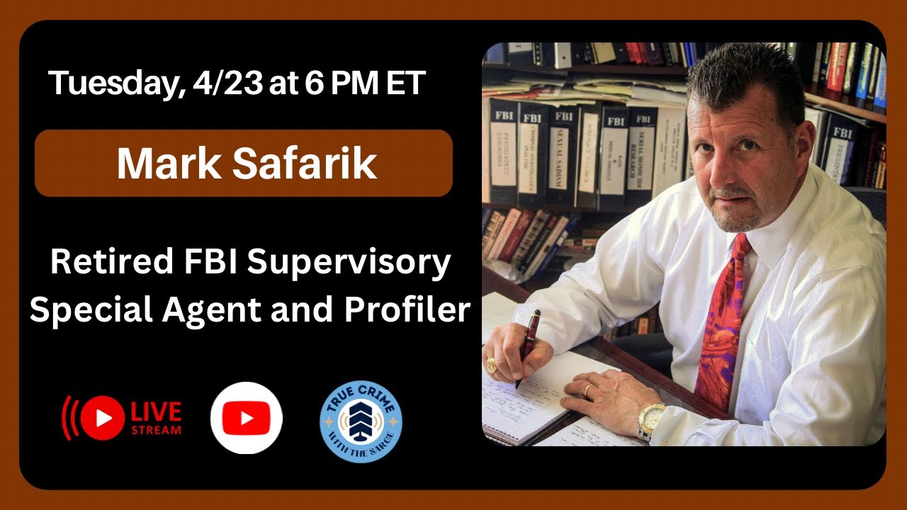 Mark Safarik | Retired FBI SSA Profiler