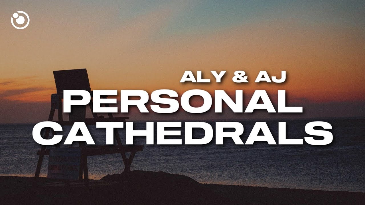Aly & AJ - Personal Cathedrals (Lyrics)