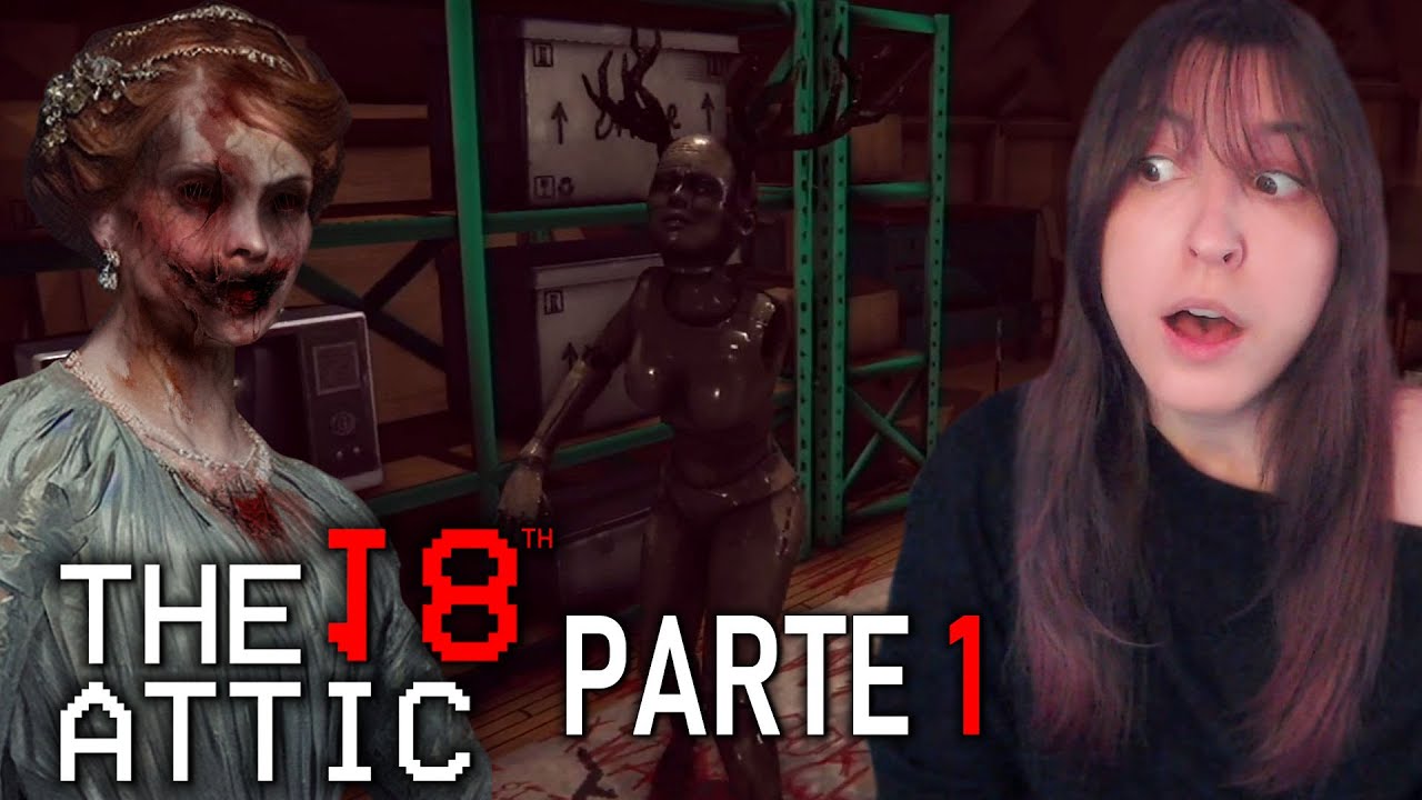 EL MANIQUI DIABOLICO - The 18 Attic - PARTE 1 || loreniitta90
