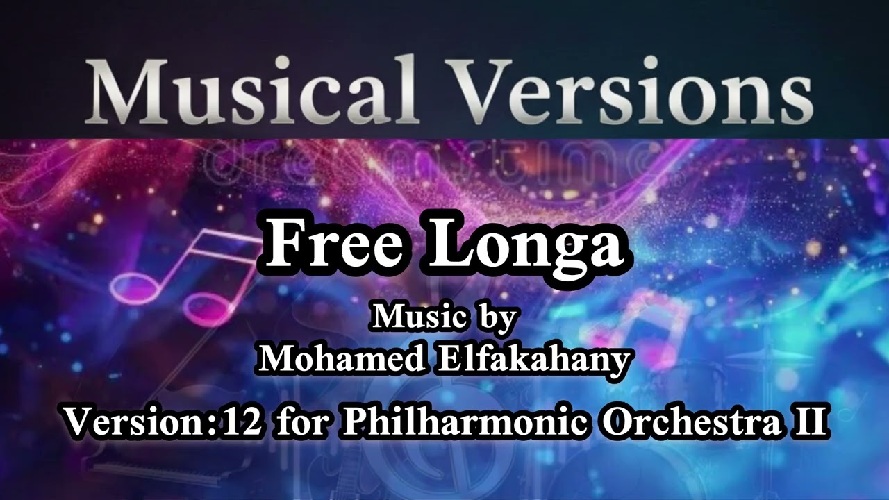 Free Longa Version:12 for Philharmonic Orchestra II  - Music by Mohamed Elfakahany