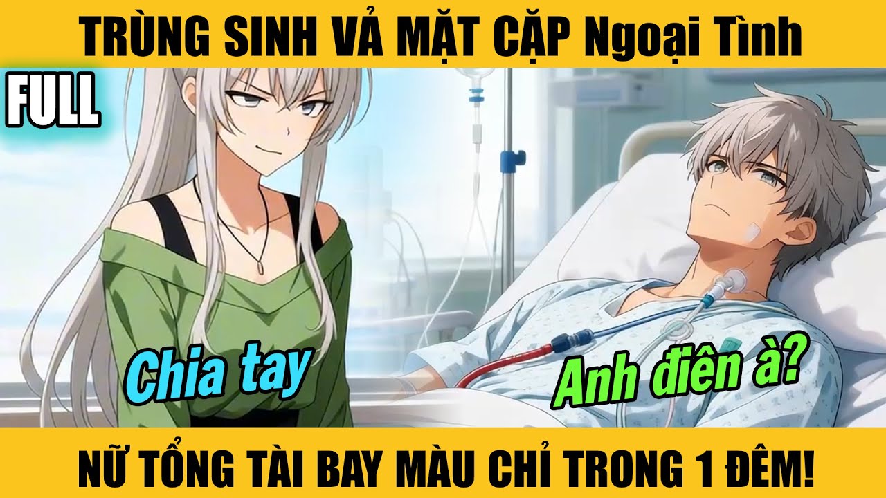Full |TRÙNG SINH VẢ MẶT — NỮ TỔNG TÀI BAY MÀU CHỈ TRONG 1 ĐÊM!