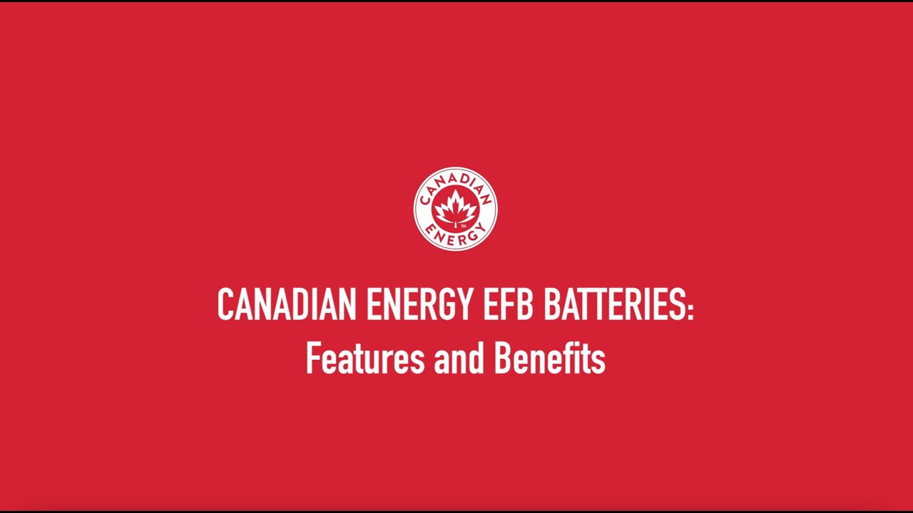 Canadian Energy Enhanced Flooded Battery (EFB) Features and Characteristics
