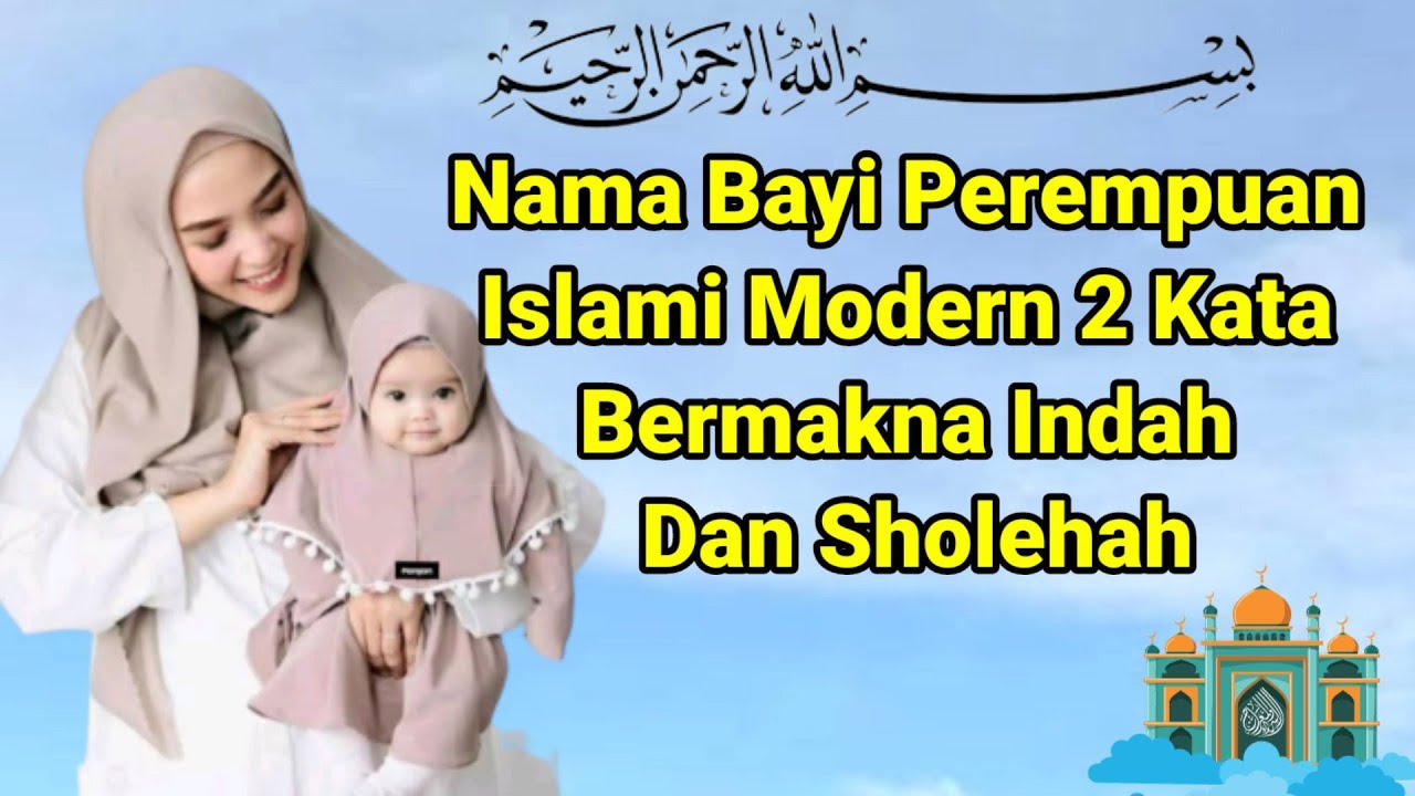 Nama bayi perempuan Islami terbaik 2 kata bermakna indah dan sholehah