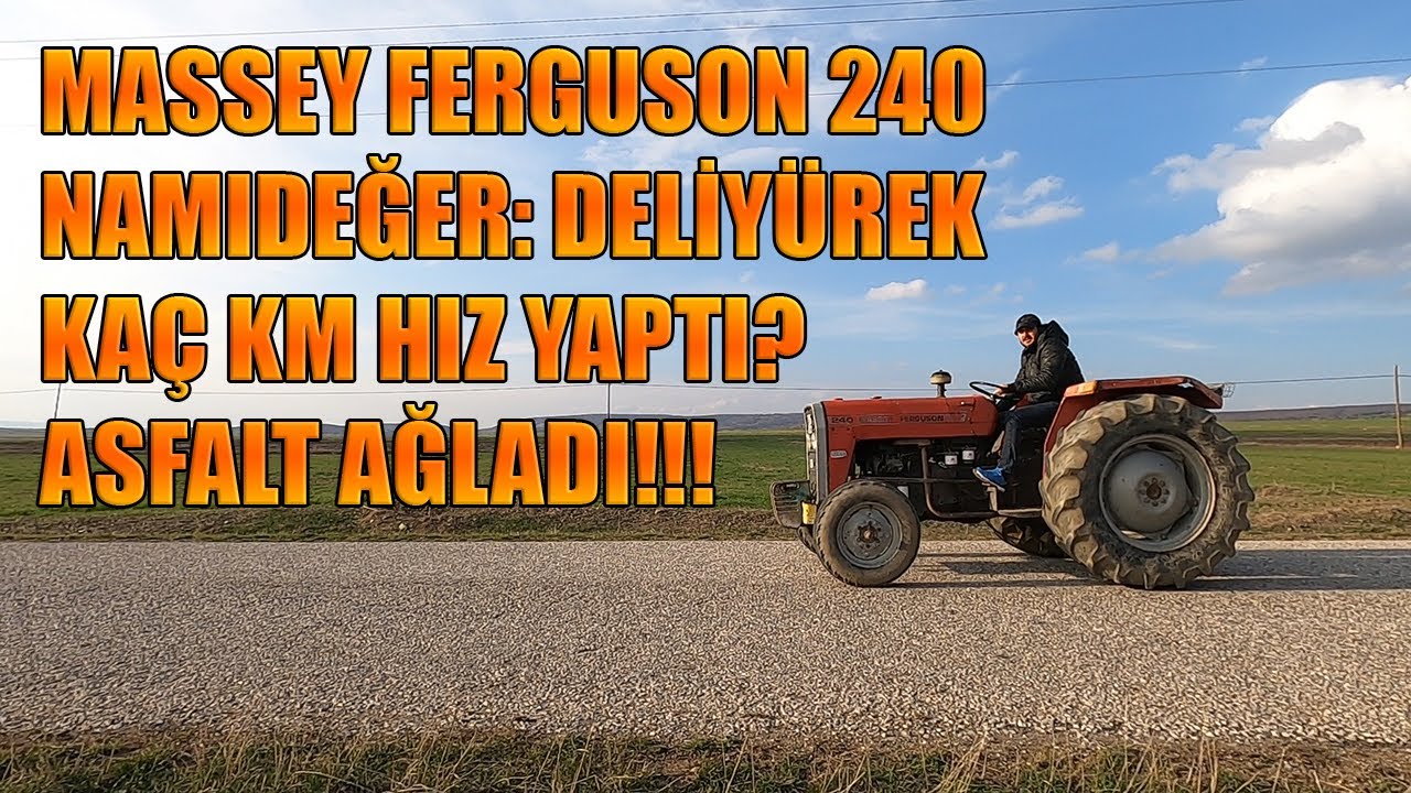 GERÇEK EFSANE MASSEY FERGUSON 240 KAÇ KM BASAR?