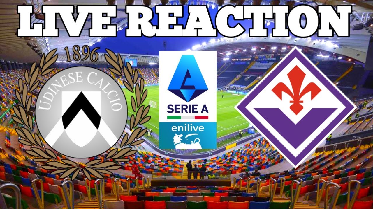LIVE REACTION UDINESE FIORENTINA SERIE A 27 GIORNATA