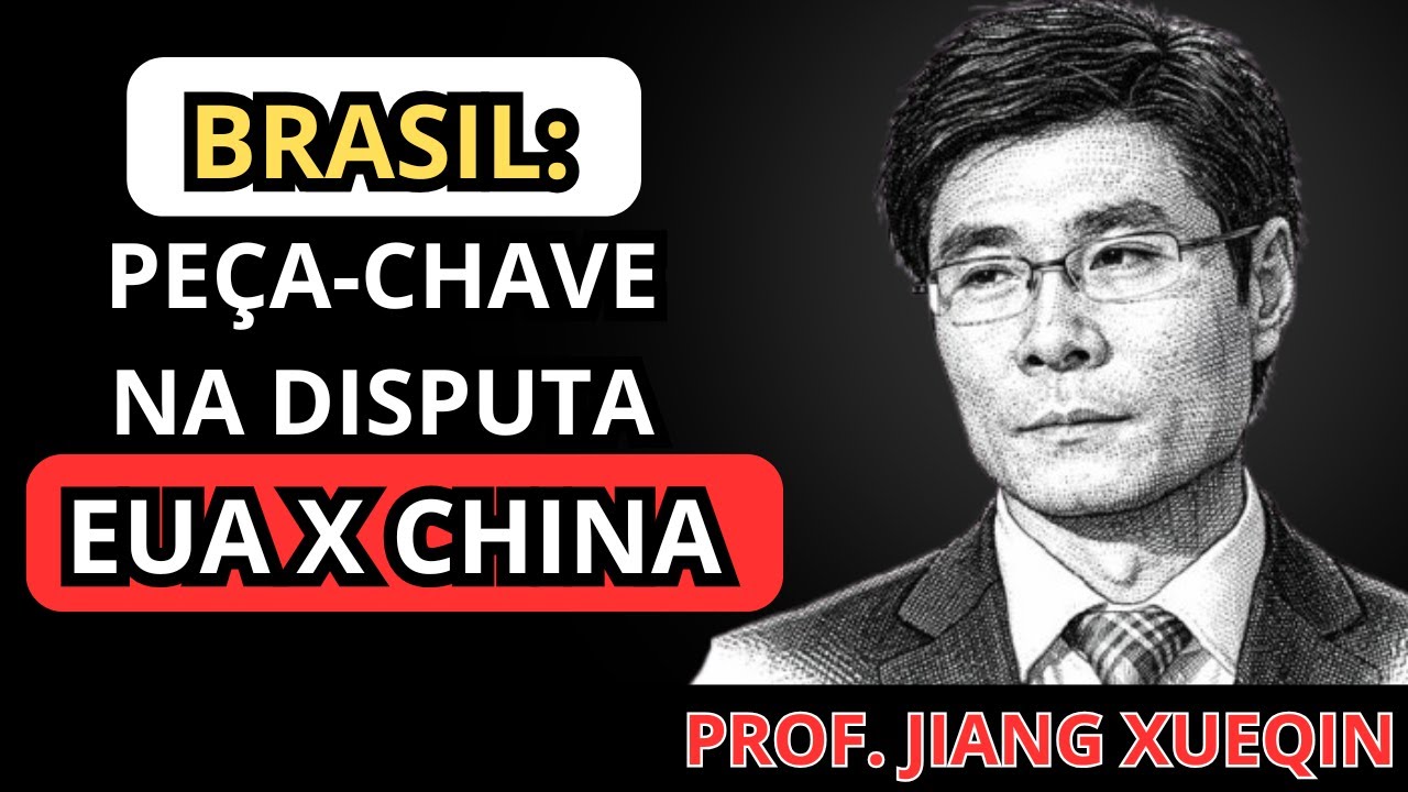 Prof. Jiang Xueqin: Como o Brasil Virou Peça-Chave na Disputa EUA x China