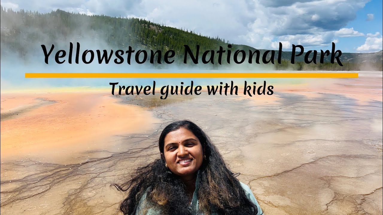 Travel guide with kids to Yellowstone National Park | Stay, plan your days, food, tips for travel