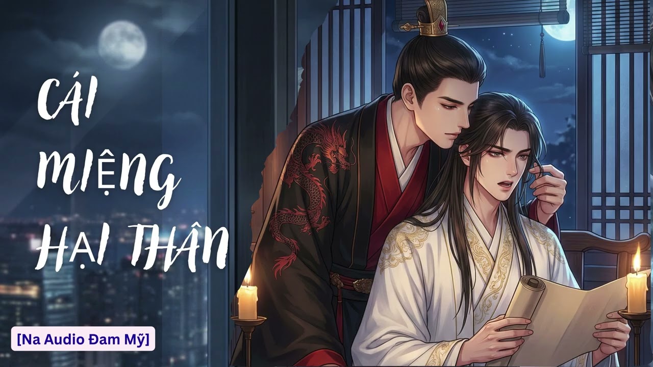 [Audio Đam Mỹ] CÁI MIỆNG HẠI THÂN