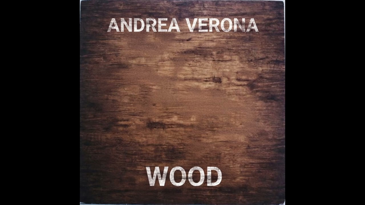 Andrea Verona - WOOD