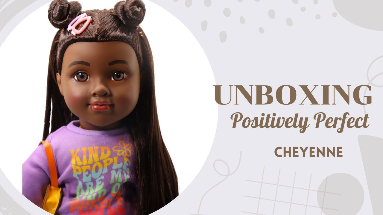Unboxing Positively Prefect 18 inch doll Cheyenne