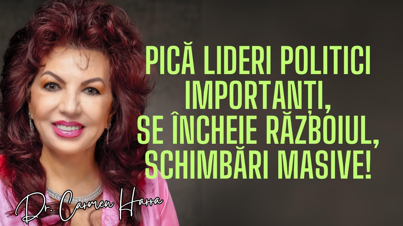 Carmen Harra | Pică lideri politici importanți, se încheie războiul, schimbări masive!