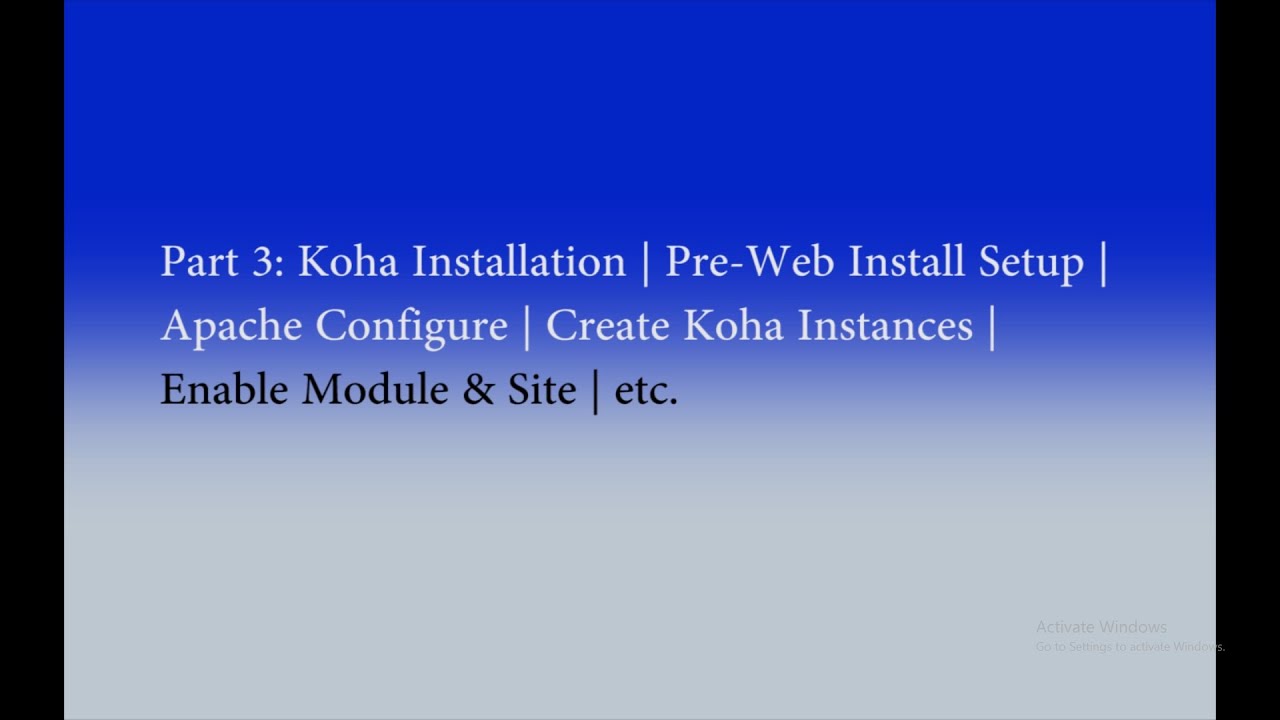 Part 3: Koha Installation | Port Configure | Apache | Create Instances | Module & Site | Zebra...