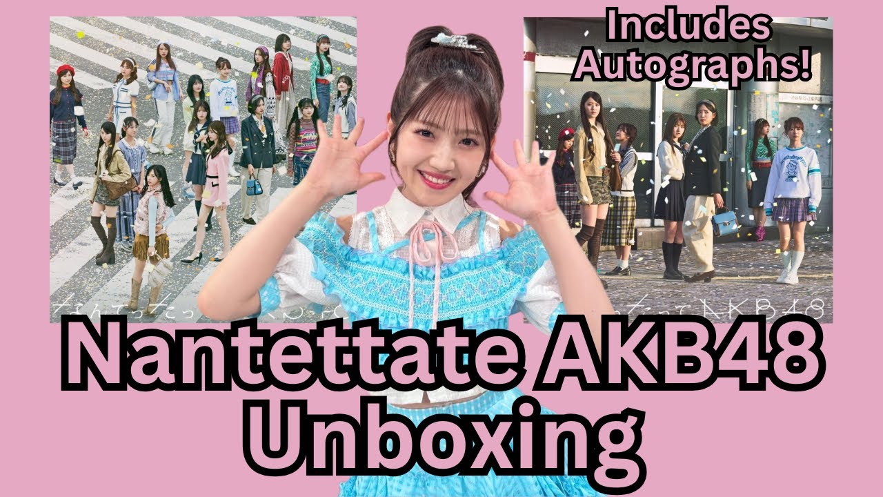 Nantetatte AKB48 Unboxing! (Including Autographs)