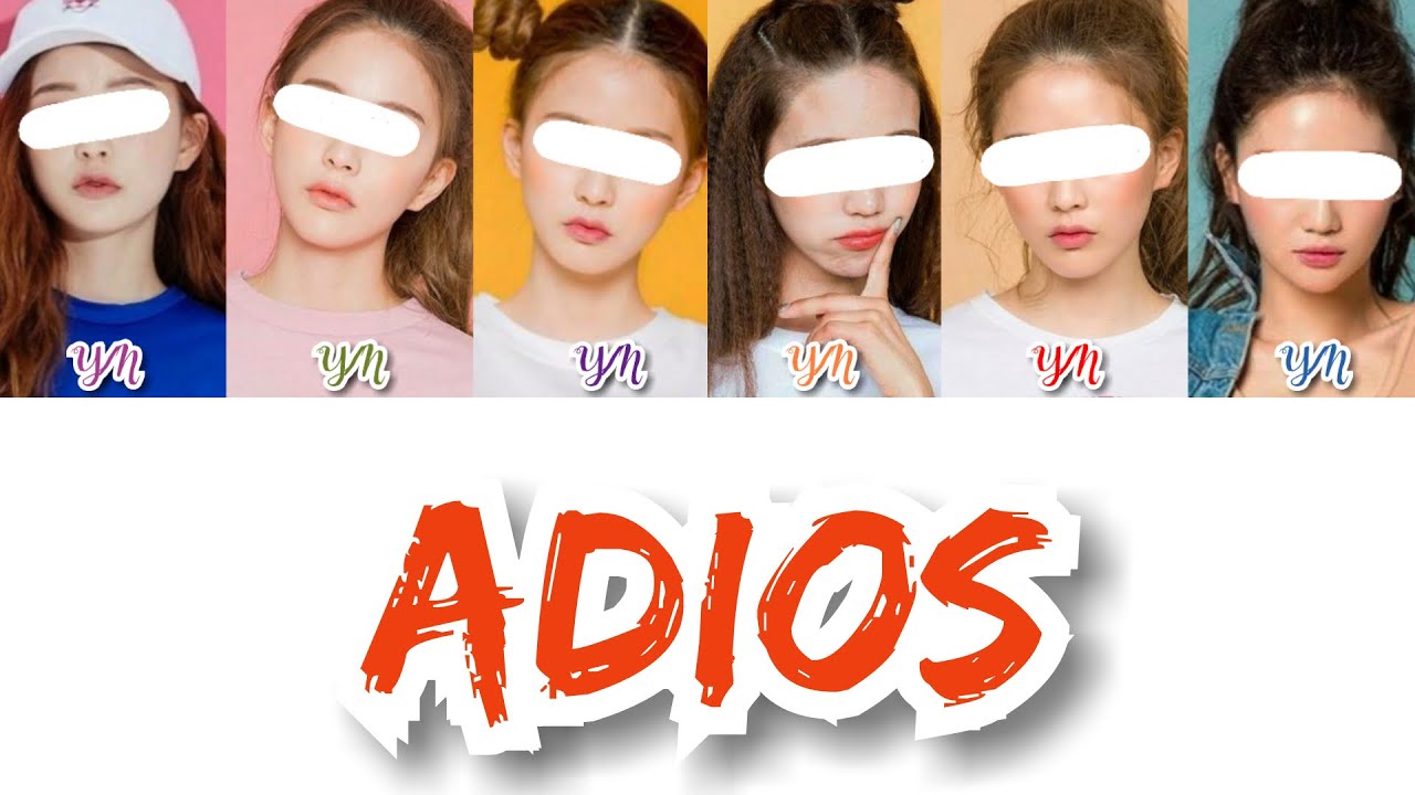 [Your Girl Group] - Adios (6 members version) {ORIGINAL EVERGLOW}