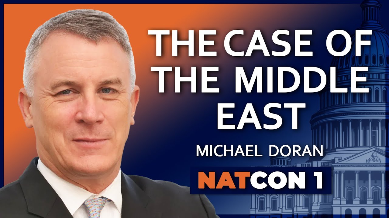 Michael Doran: Nationalism and Foreign Policy: The Case of the Middle East
