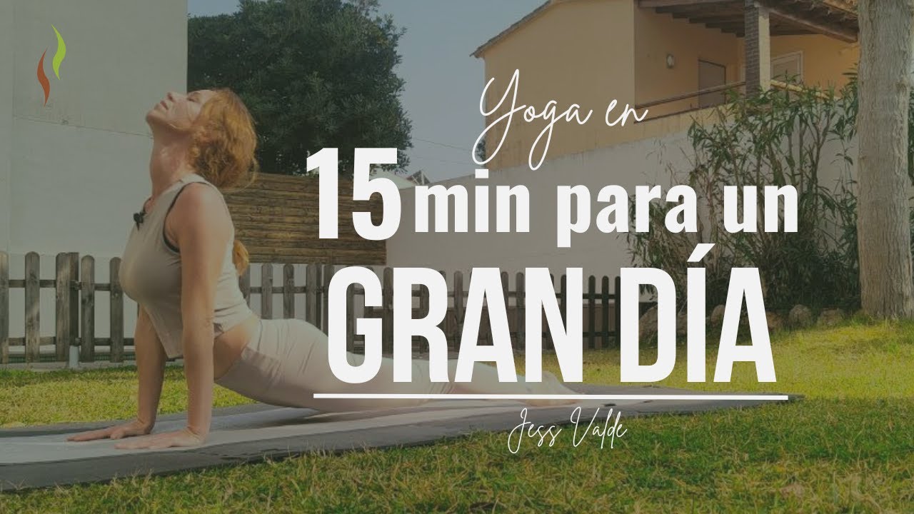 YOGA PARA UN GRAN DÍA en 15 minutos 🧘 Desarrollo esencial -Conecta con tu esencia
