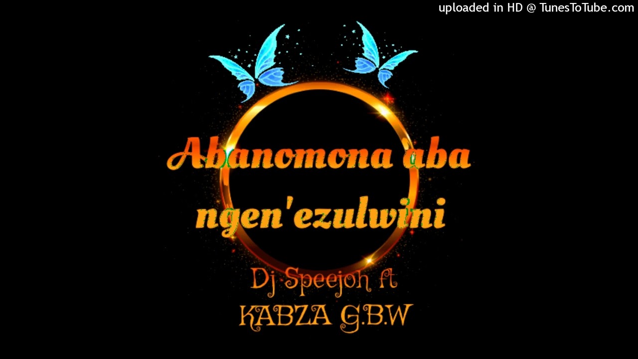 Abanomona Abangen'ezulwini( Dj Speejoh ft KABZA G.B.W)
