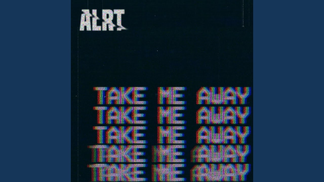 Take me Away