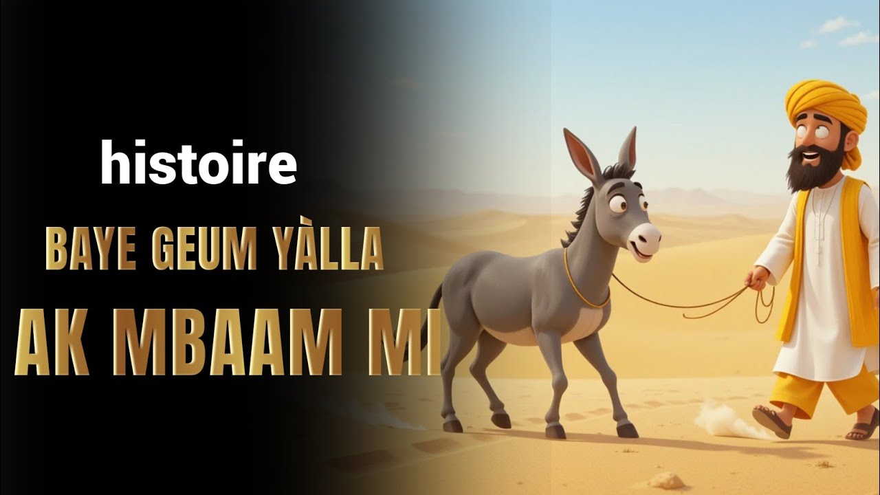 🚨HISTOIRE BAYE GEUM YÀLLA RAGAL YÀLLA AK MBAMAM MI - CONTE EN WOLOF #conteafricain