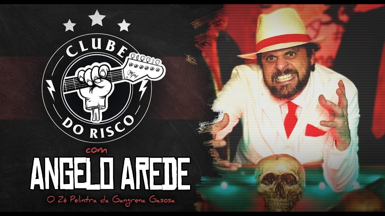 CLUBE DO RISCO #83 ÂNGELO AREDE (O ZÉ PELINTRA DA GANGRENA GASOSA)