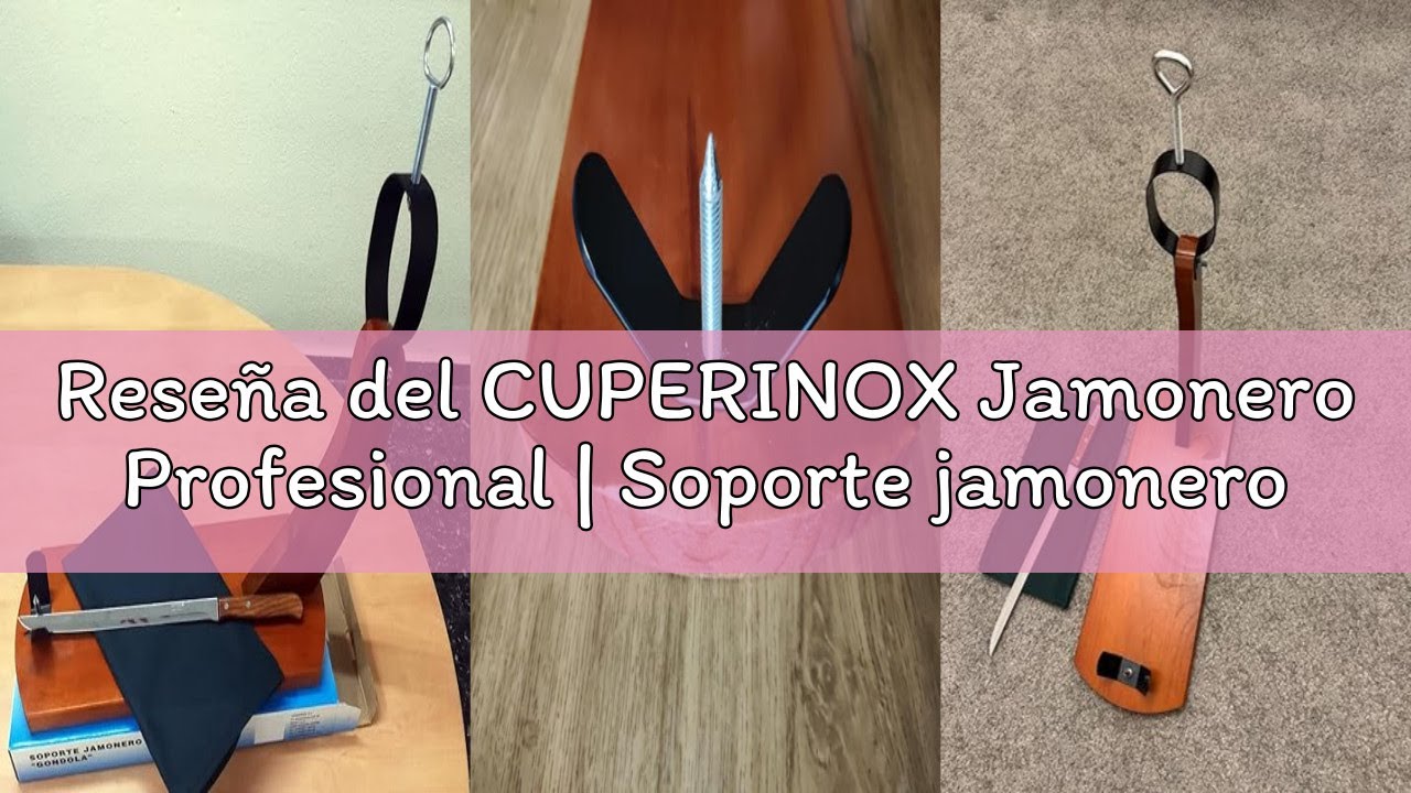 Reseña del CUPERINOX Jamonero Profesional | Soporte jamonero Tipo Gondola| Base de Corte para Usar c