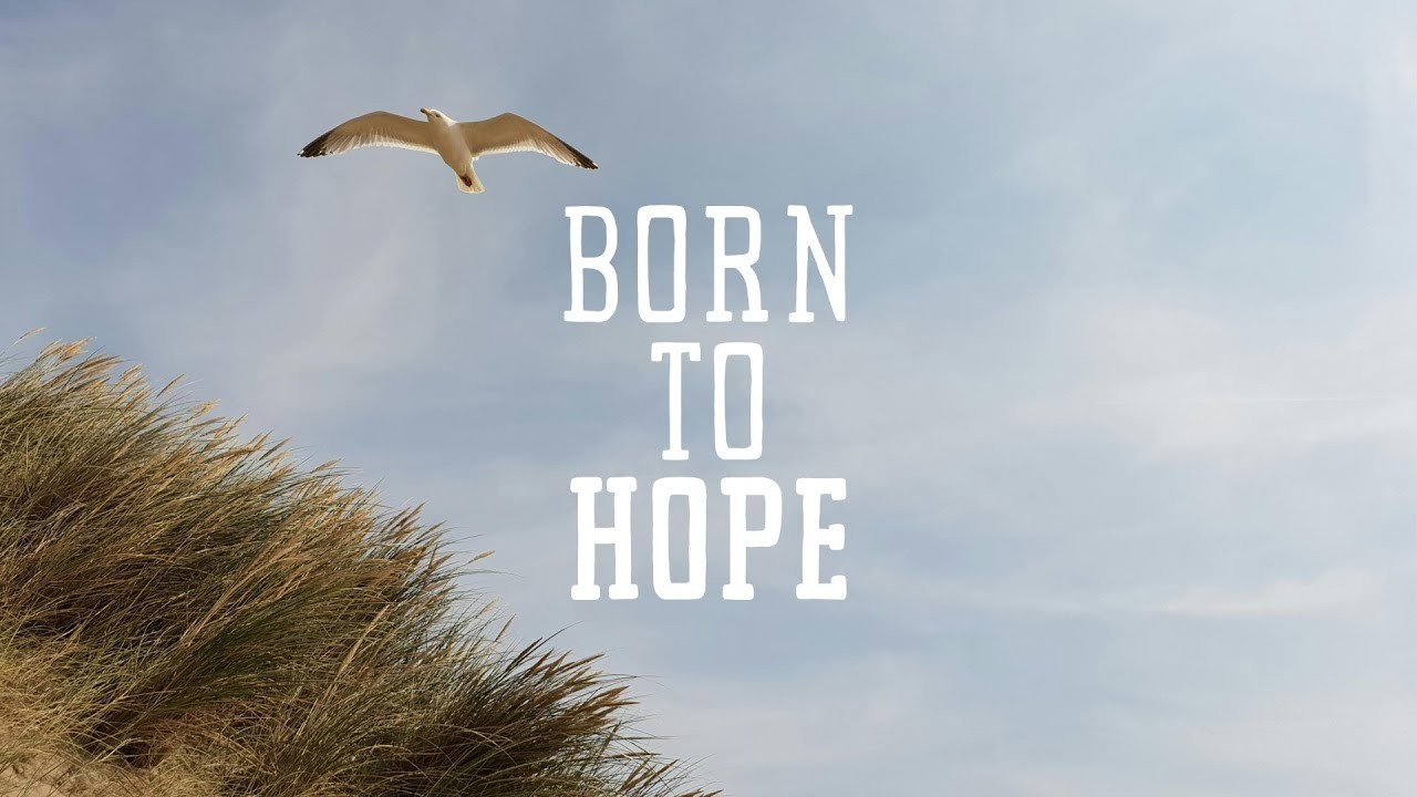Born to Hope Part 5 - March. 15th  2026 - Patrick Sawyer