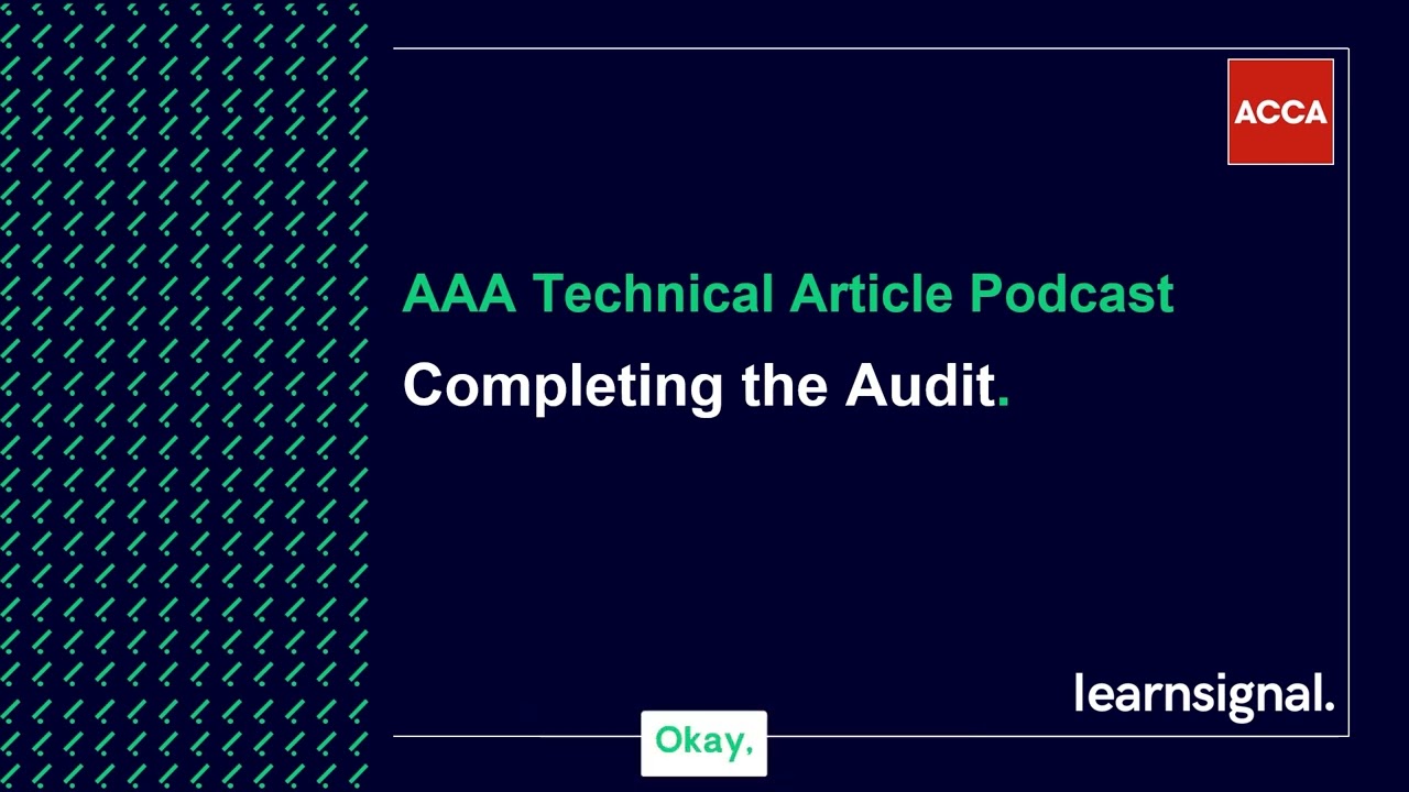 AAA Technical Article Podcast: Completing the Audit