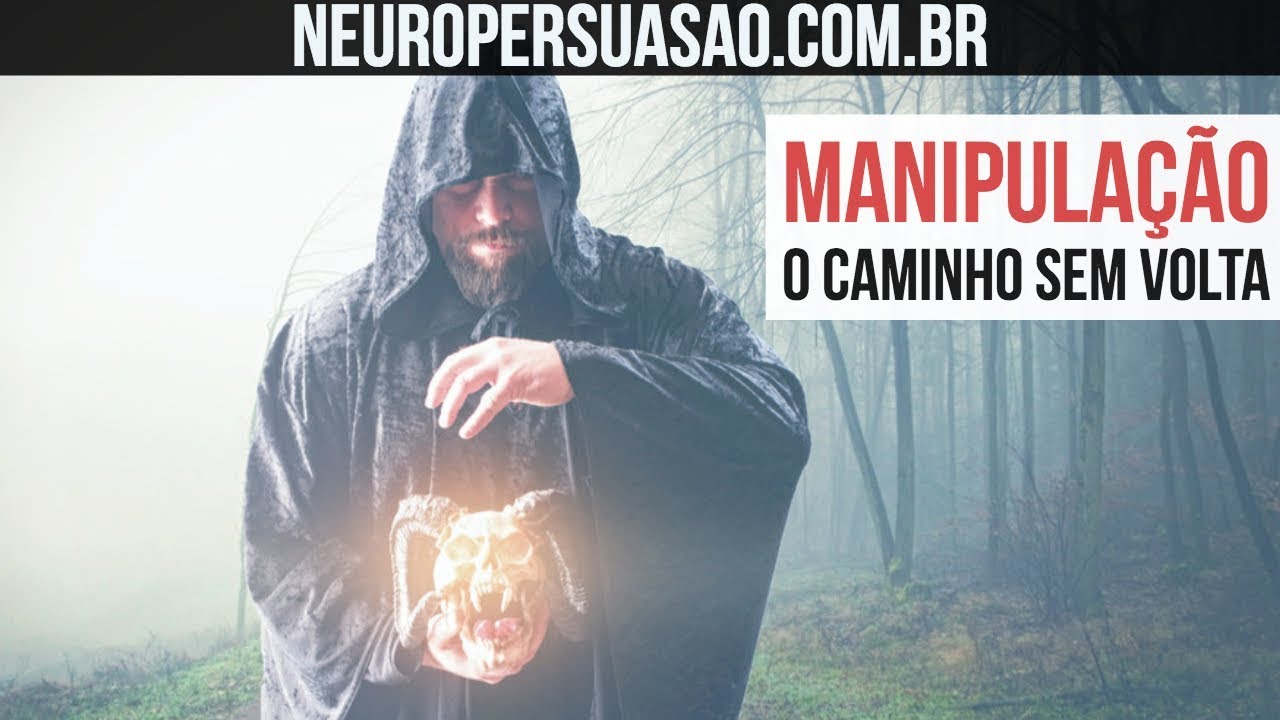 MANIPULAÇÃO: O Caminho Sem Volta! Prefira Persuasão! | Neuro Persuasão por André Buric