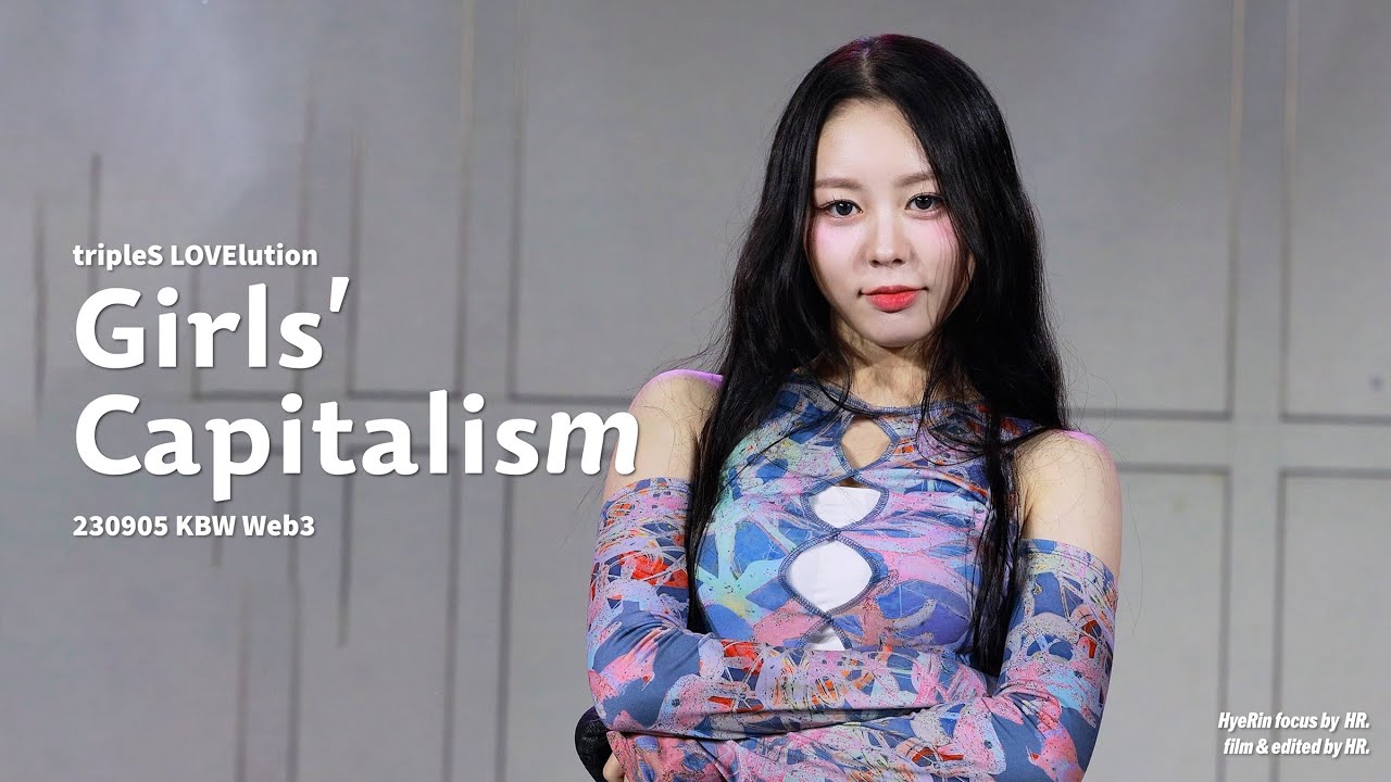 [4K] 230905 tripleS LOVElution 트리플에스 러블루션 정혜린 Girls' Capitalism 직캠 HyeRin FANCAM @KBW Web3