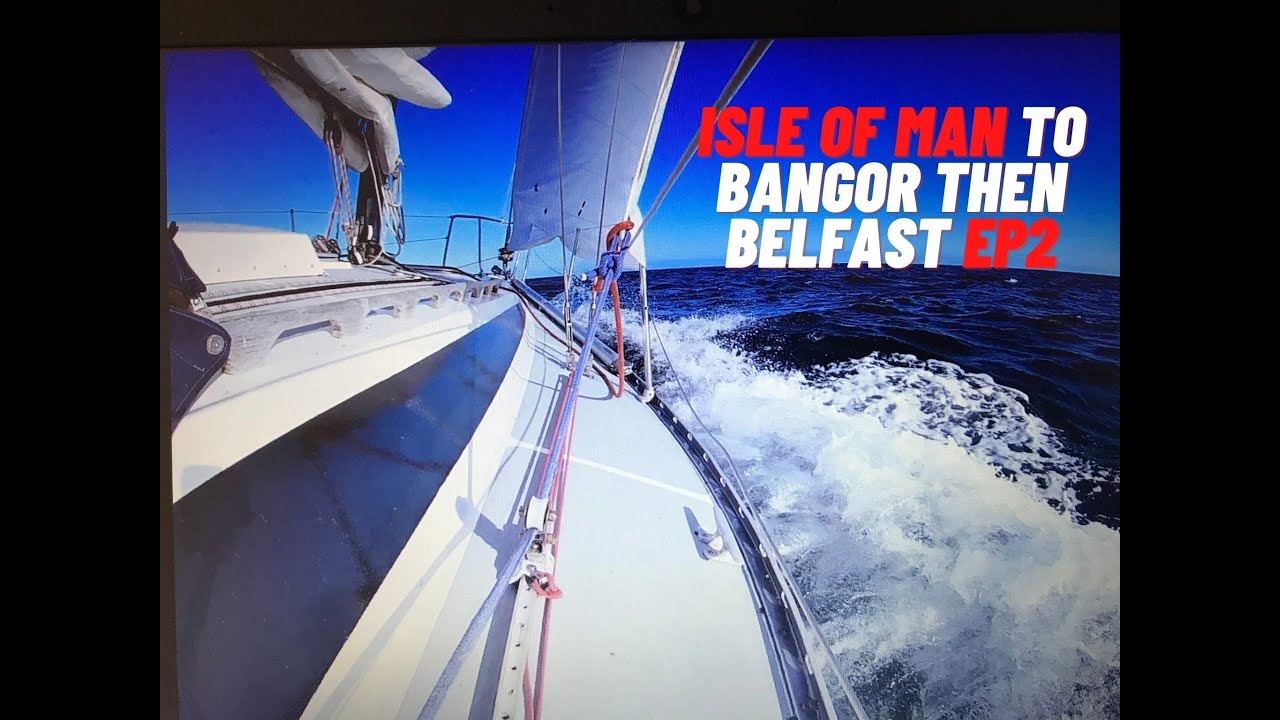 Sailing Gemini to N Ireland. We leave Peel, Isle of Man to sail to Bangor and then Belfast.