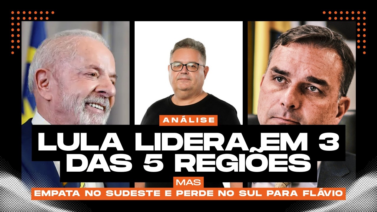 LULA LIDERA EM 3 DAS 5 REGIÕES NA PARANÁ PESQUISA EMPATANDO NO SUDESTE E PERDE NO SUL PARA FLÁVIO