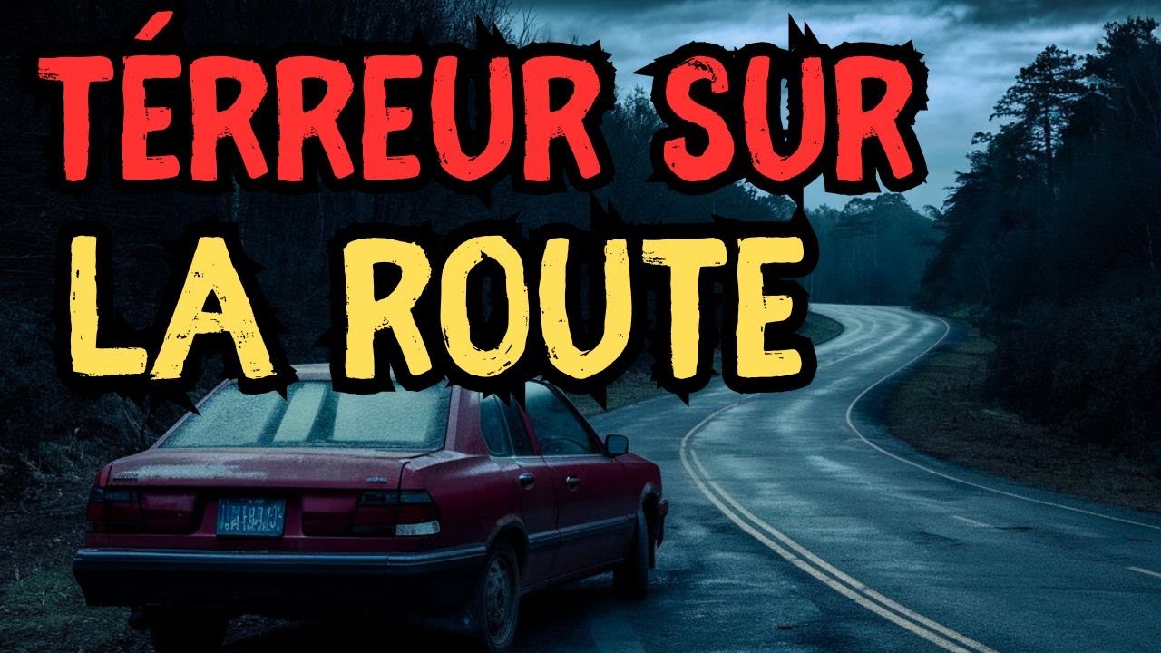 +40 MINUTES DE RÉCITS D'HORREUR SUR LA ROUTE - Histoire d'horreur
