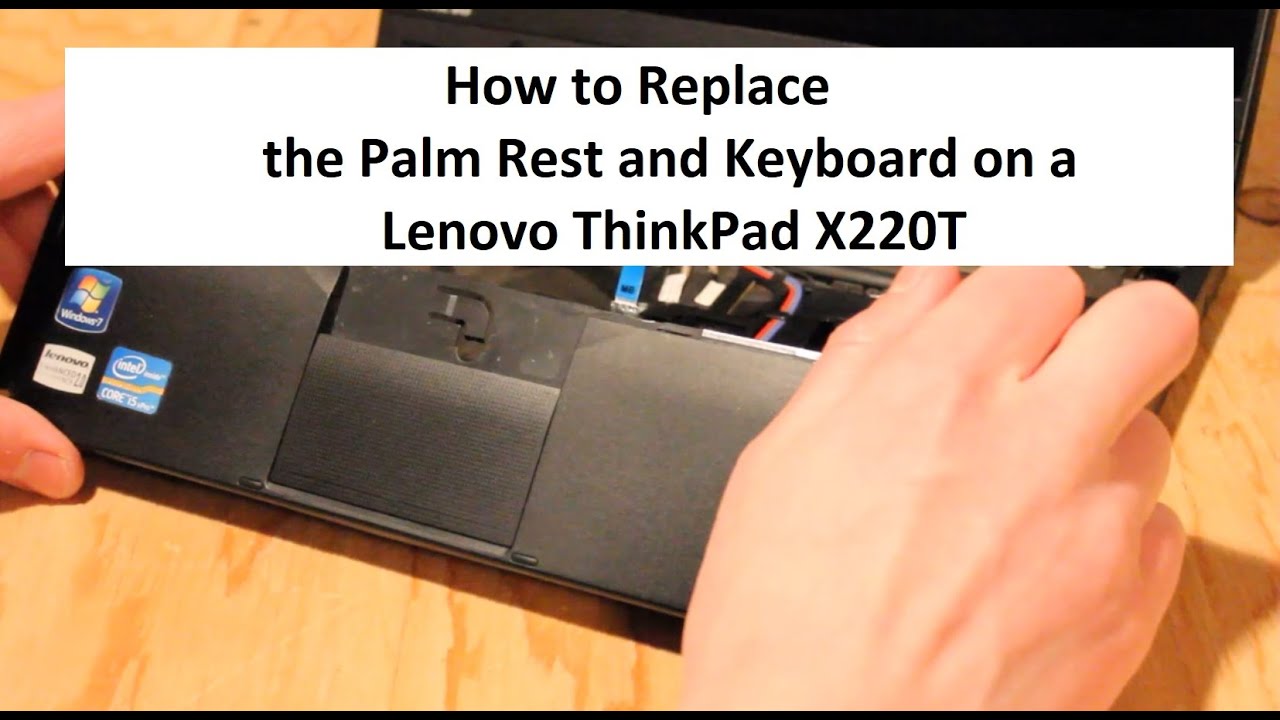 Lenovo ThinkPad X220T Palm Rest and Keyboard Replacement (how to)