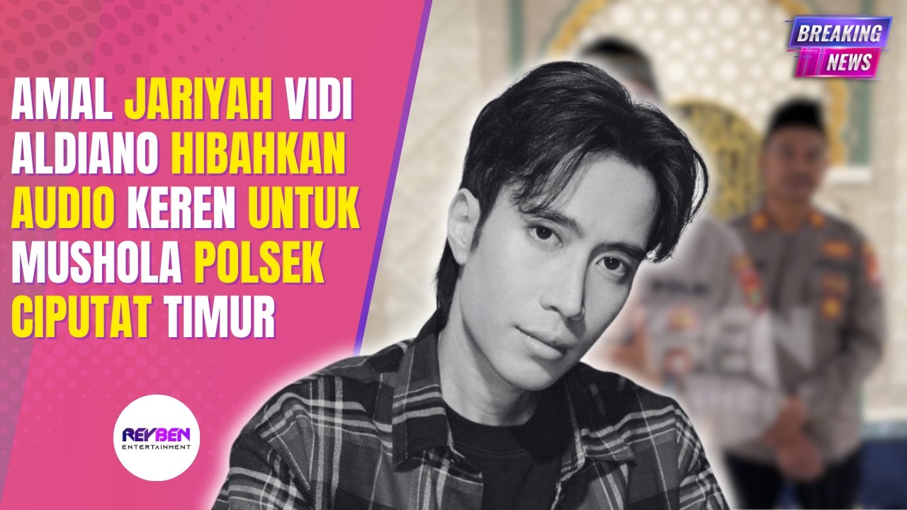 AMAL JARIYAH VIDI ALDIANO HIBAHKAN AUDIO KEREN UNTUK MUSHOLA POLSEK CIPUTAT TIMUR